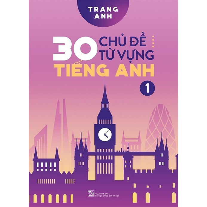 Sách 30 chủ đề từ vựng tiếng Anh – cô Trang Anh