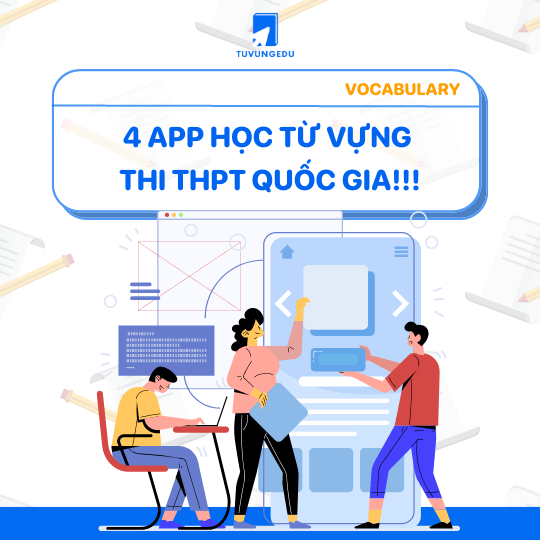 3 app học từ vựng tiếng Anh thi THPT Quốc gia siêu việt hiện nay!