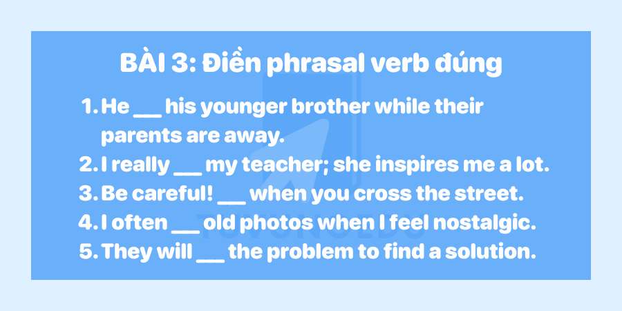 Bài tập áp dụng phrasal verb Look