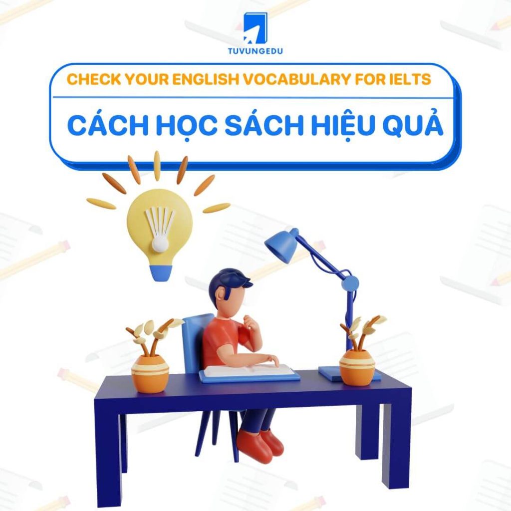 Chinh phục từ vựng với Check Your English Vocabulary for IELTS