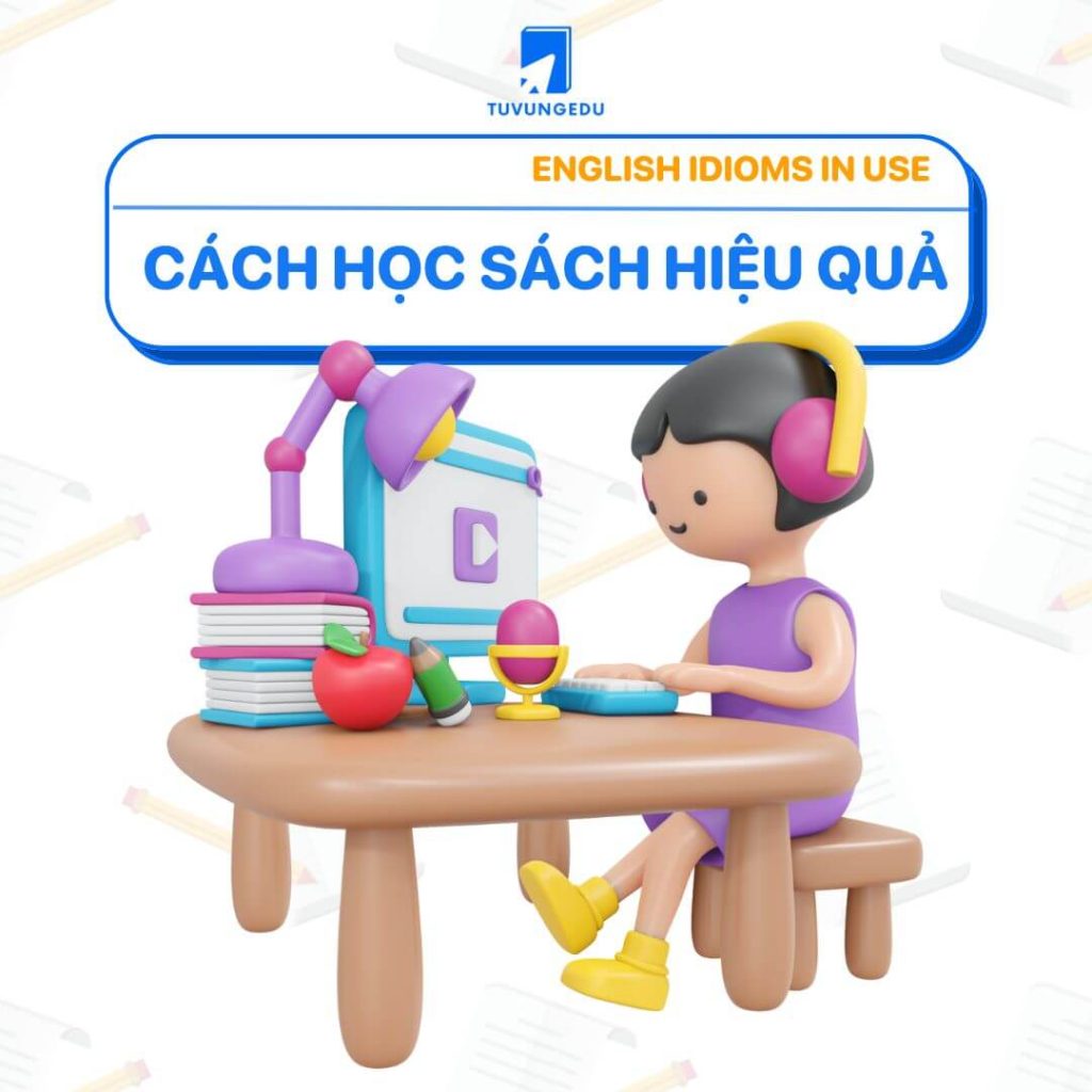 Cách học sách English Idioms in Use