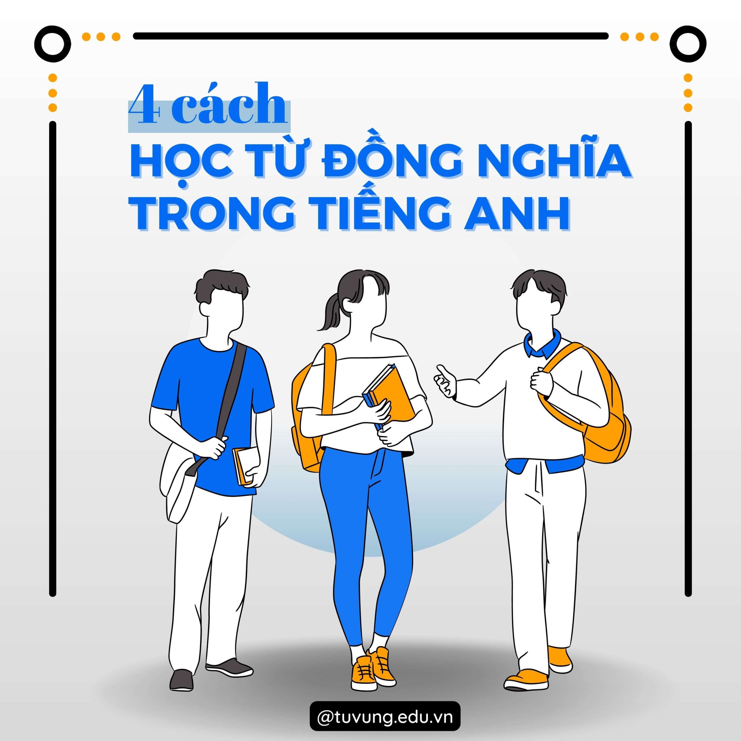 4 cách học từ đồng nghĩa tiếng Anh hiệu quả, dễ ghi nhớ