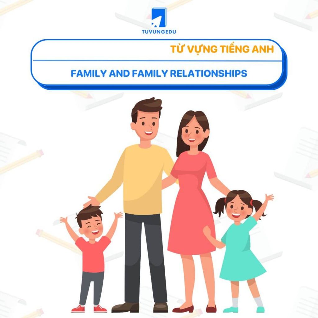 Gia đình và Mối quan hệ gia đình (Family and Family Relationships)