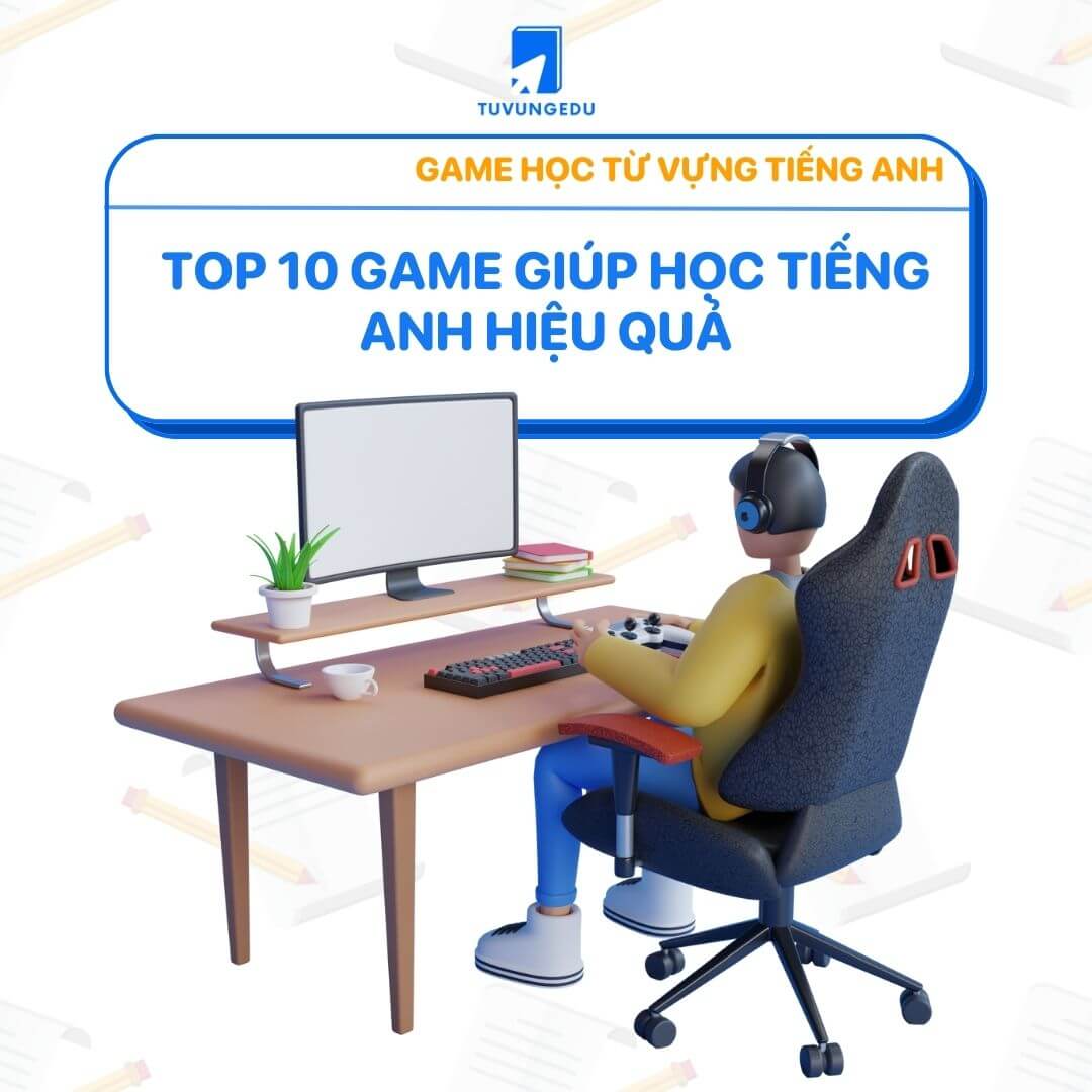 Game học từ vựng tiếng Anh