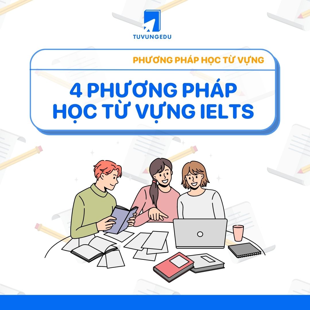 học từ vựng ielts, phương pháp học từ vựng ielts