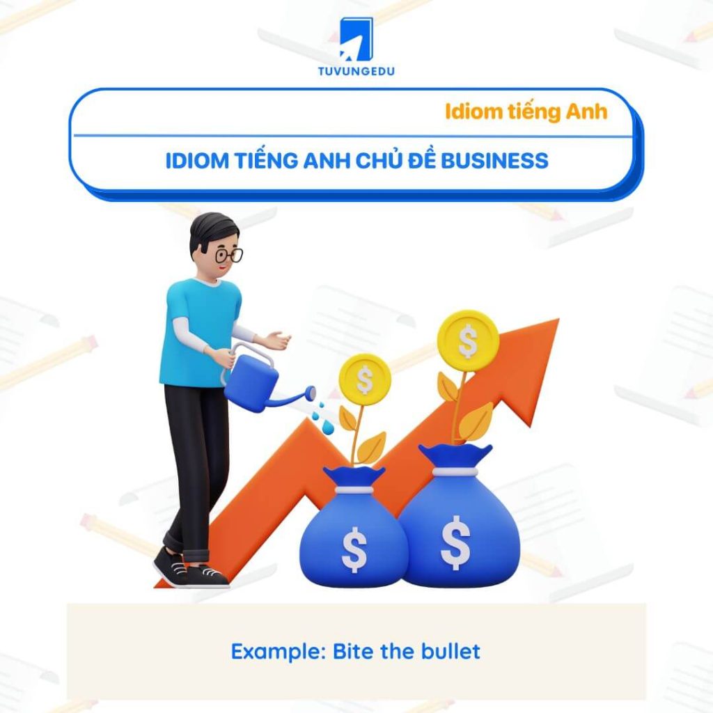 Idiom tiếng Anh chủ đề Business