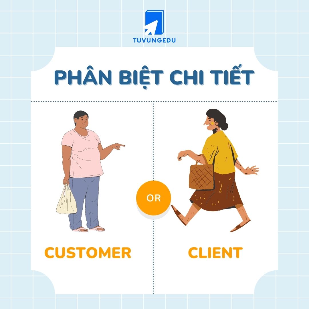 Phân biệt customer và client trong tiếng Anh chi tiết nhất!