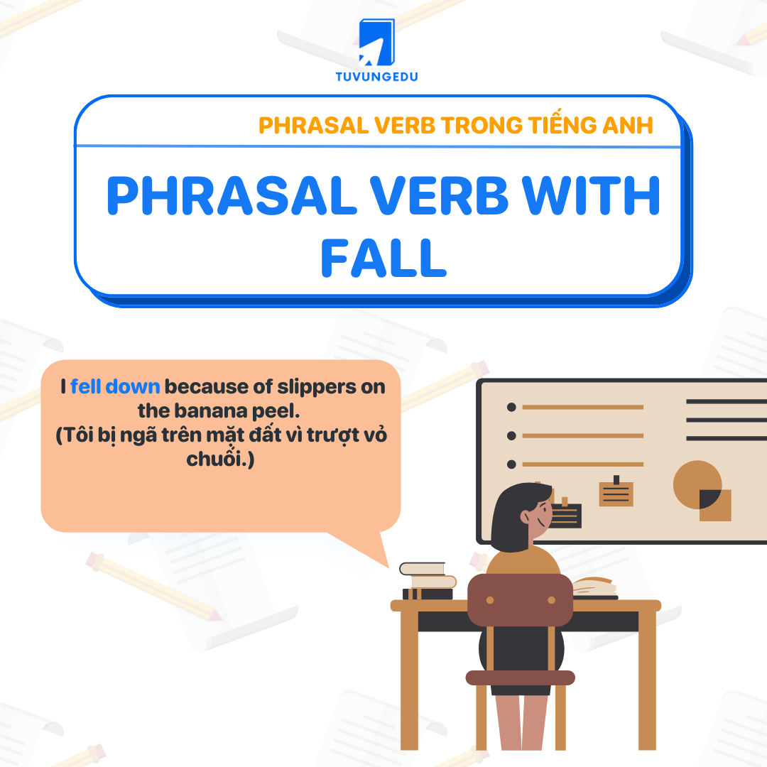 phrasal-verb-fall-15-c-m-ng-t-v-i-fall-th-ng-d-ng-nh-t