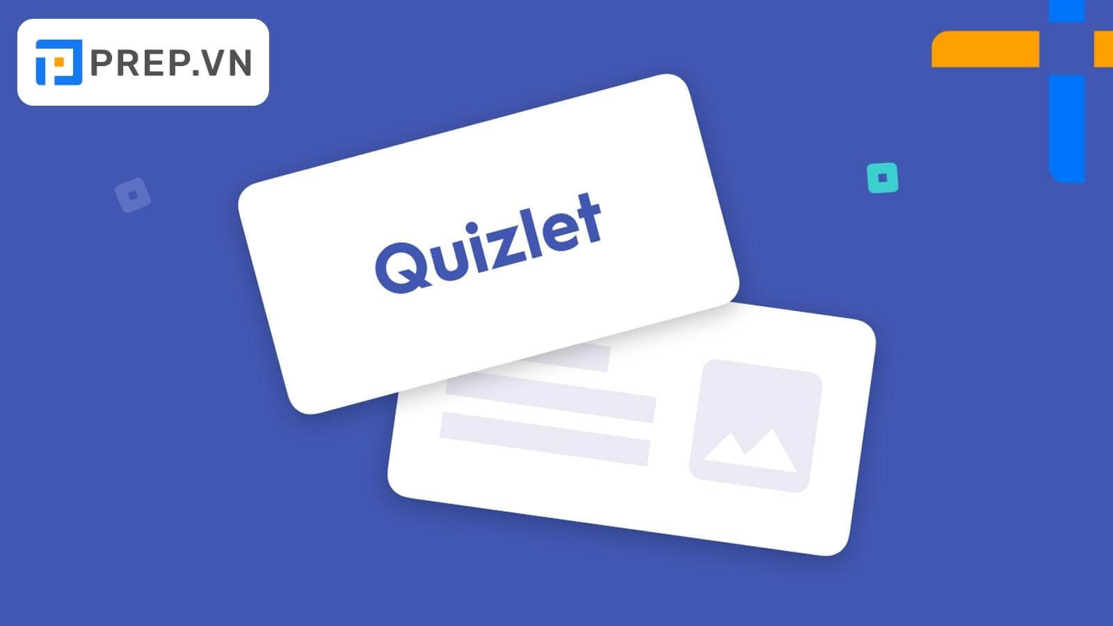 Quizlet – App học từ vựng tiếng Anh thông qua Flashcards