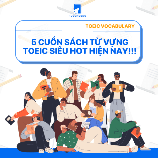 Sở hữu ngay các cuốn sách từ vựng TOEIC hot nhất hiện nay để bạn ôn luyện thi hiệu quả tại nhà!