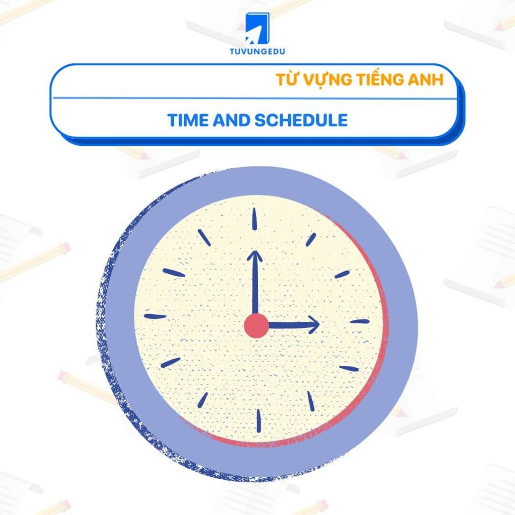 Thời gian và Lịch trình (Time and Schedule)