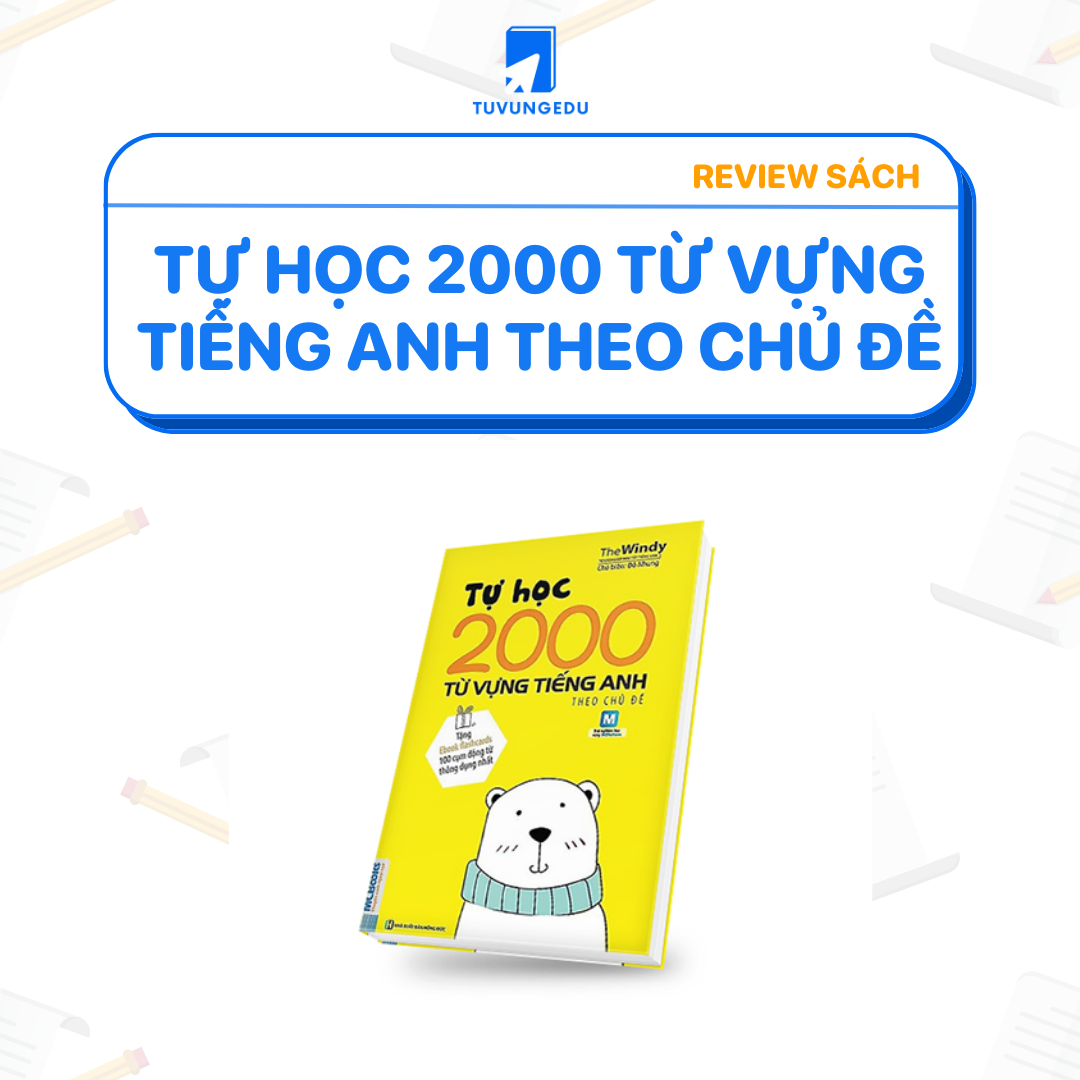 Review sách tự học 2000 từ vựng tiếng Anh theo chủ đề