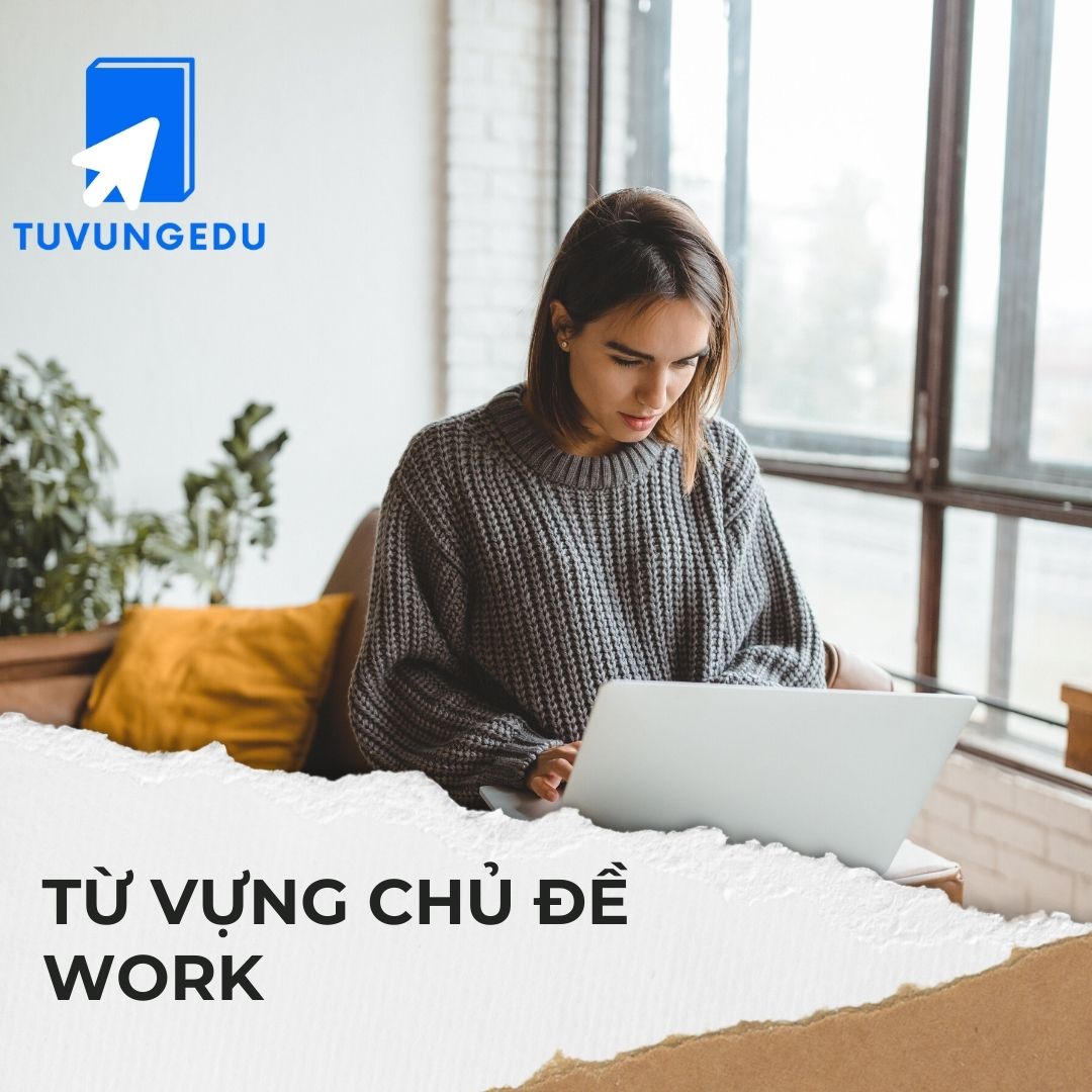 30+ từ vựng về công việc giúp bạn chinh phục band điểm IELTS cao