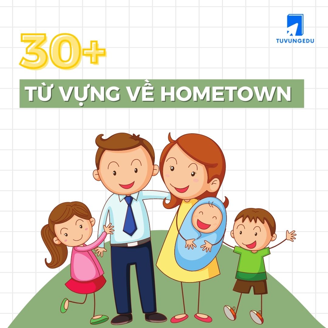 Từ vựng về Hometown thông dụng trong tiếng Anh