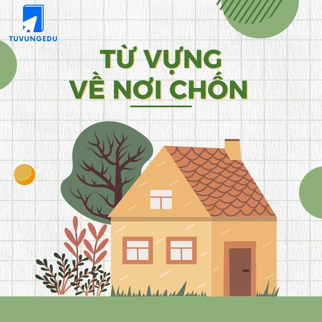 30+ từ vựng về nơi chốn trong tiếng Anh thông dụng