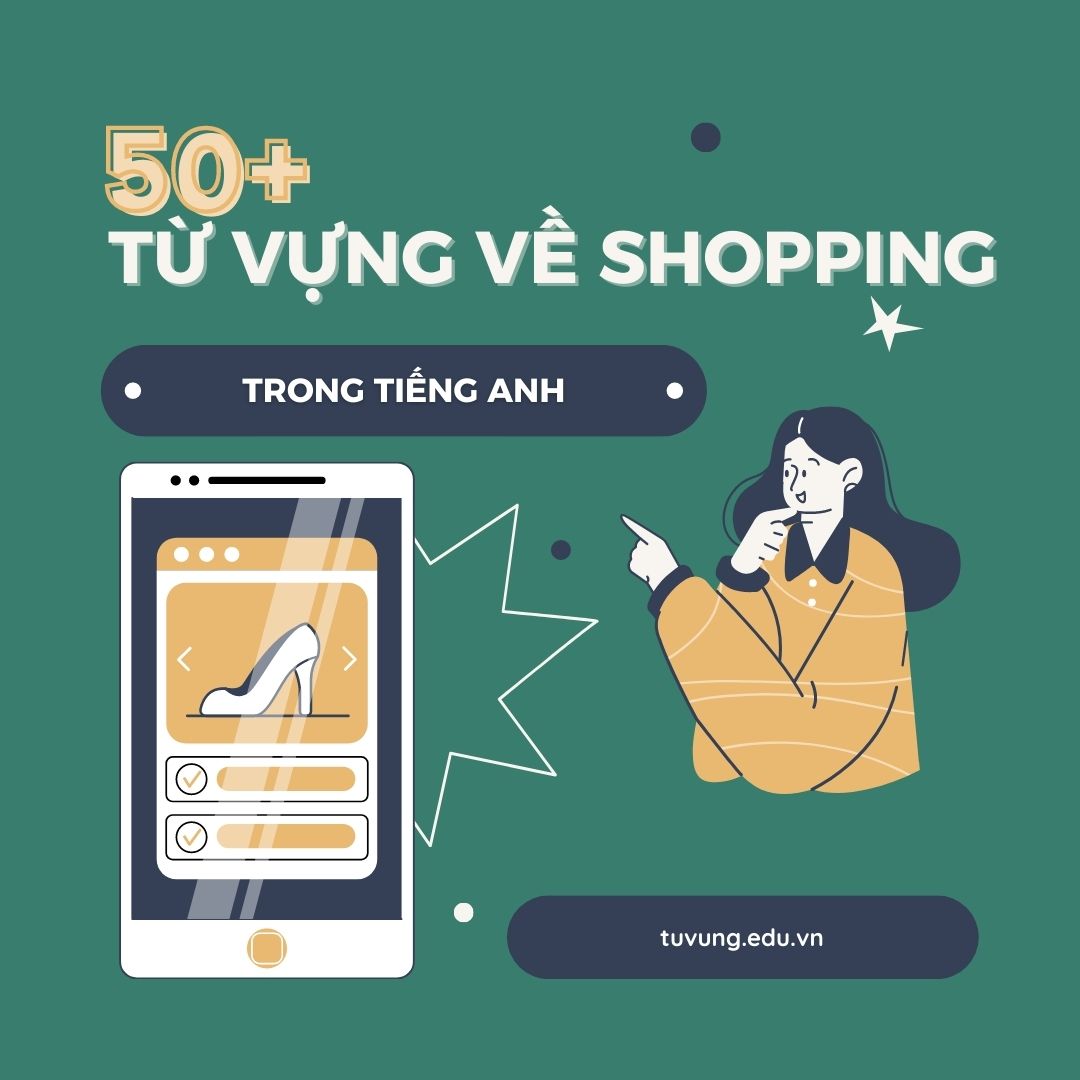 50+ từ vựng về Shopping trong tiếng Anh