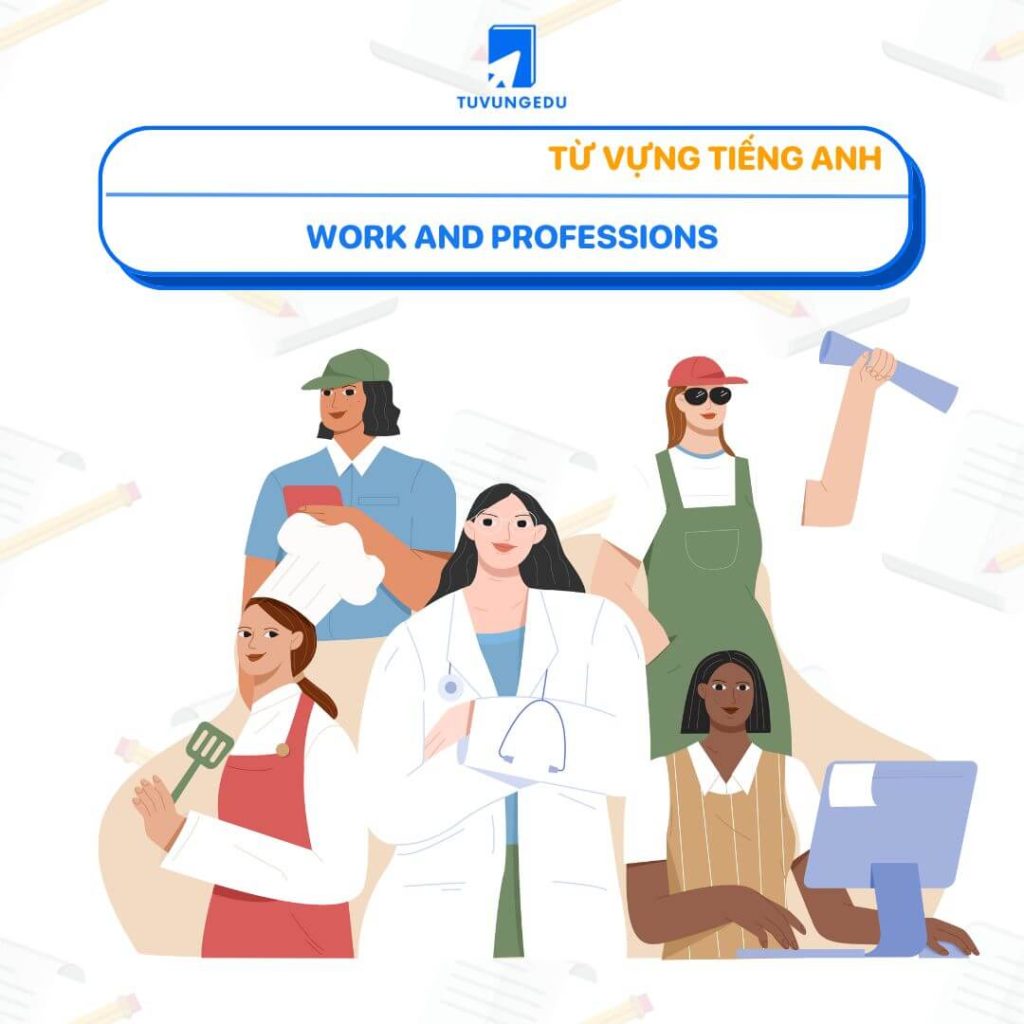 Làm việc và Nghề nghiệp (Work and Professions)